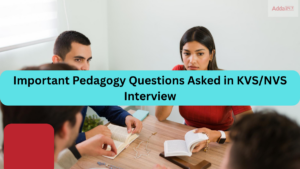 Pedagogy Questions Asked in KVSNVS Interview