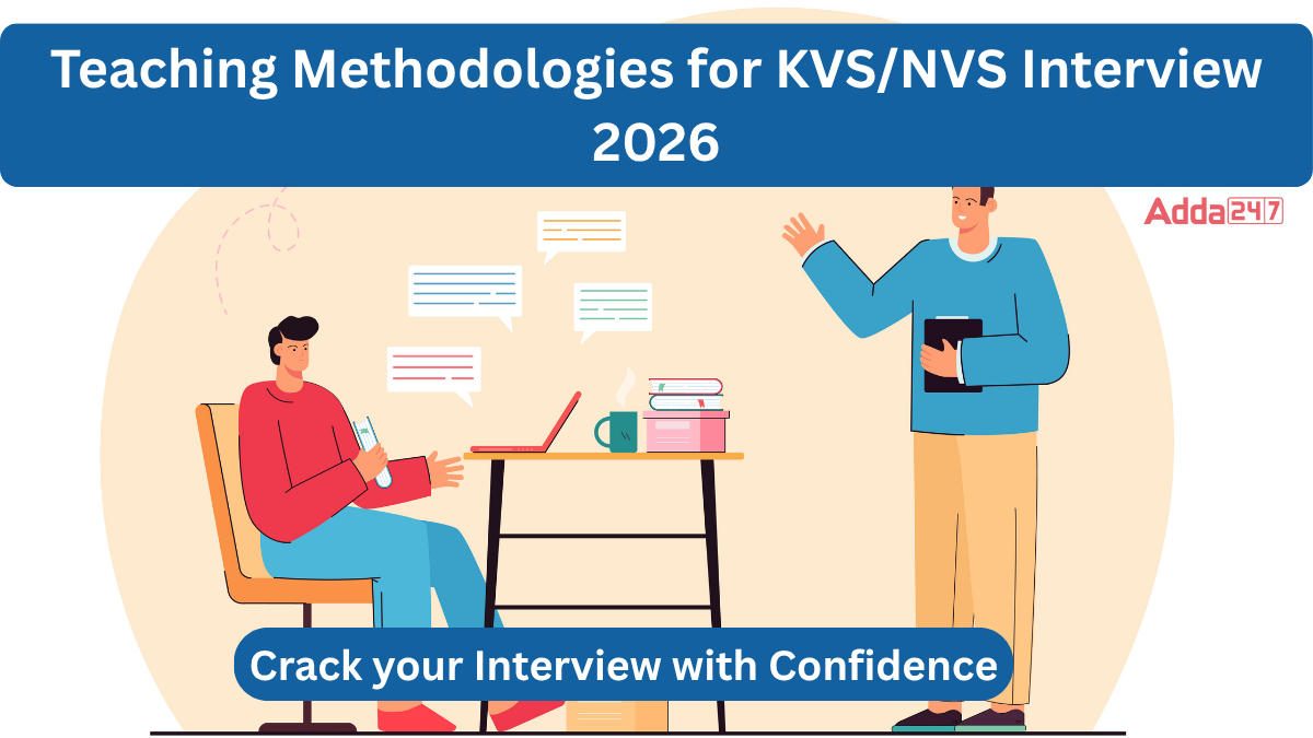 Teaching Methodologies You Must Revise Before KVS/NVS Interview