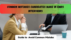 Common Mistakes Candidates Make in EMRS Interviews and How to Avoid Them (1)