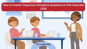 How to Answer Classroom Discipline Questions in KVS Interview