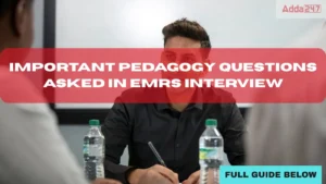 Important Pedagogy Questions Asked in EMRS Interview
