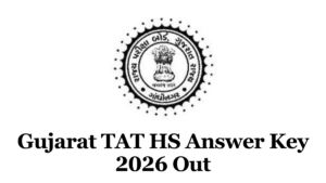 Gujarat TAT HS Answer Key 2026 Out, Download OMR Sheet PDF