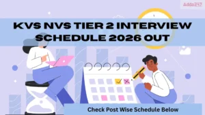 KVS NVS Tier 2 Interview Schedule 2026 Out, Check Post Wise