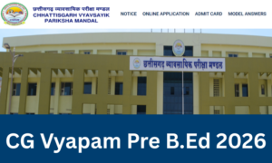 CG Vyapam Pre B.Ed Notification 2026 Out, Check Exam Date, Apply Online Link Here