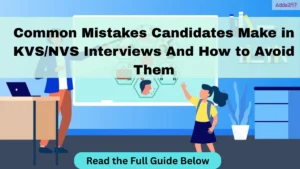 Common Mistakes Candidates Make in KVSNVS Interviews And How to Avoid Them