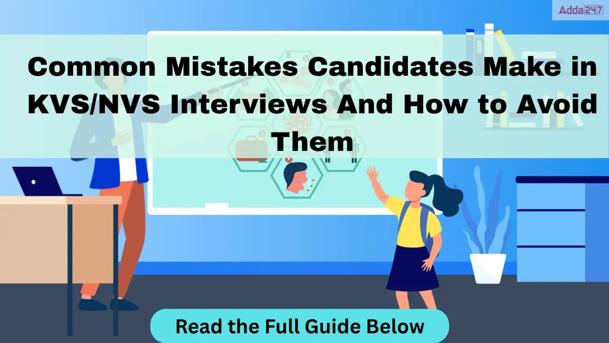 Common Mistakes Candidates Make in KVSNVS Interviews And How to Avoid Them