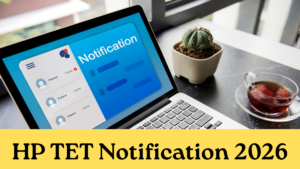 HP TET 2026 Notification Out, Check Exam Date, Application Form Link and dates