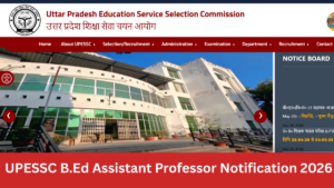 UPESSC B.Ed Assistant Professor Notification 2026 Out, Check Eligibility and Apply Online Link Here