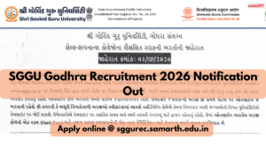 SGGU Godhra Recruitment 2026 Notification Out for 820 Vacancies, Check Eligibility and Apply Online Link Here