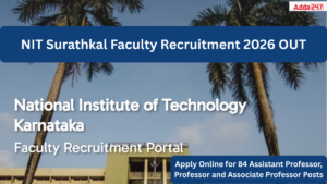 NIT Surathkal Faculty Recruitment 2026 Out, Apply Online for 84 Assistant Professor, Professor and Associate Professor Posts