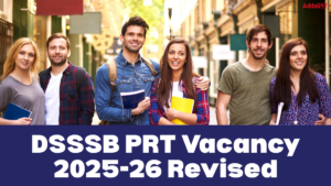 DSSSB PRT Vacancy 2025-26 Revised, Check Official Notice