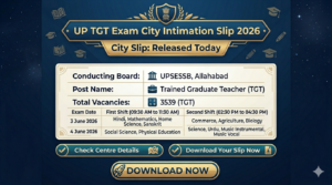 UP TGT Exam City Intimation Slip 2026 Out, Check Exam Centre