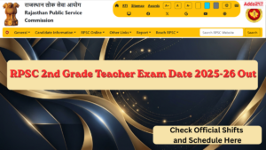 RPSC 2nd Grade Teacher Exam Date 2025-26 Out, Check Official Shifts and Schedule Here