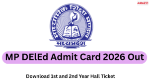 MP DElEd Admit Card 2026 Out, Download 1st and 2nd Year Hall Ticket