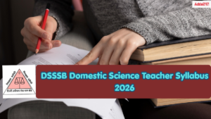 DSSSB Domestic Science Teacher Syllabus 2026, Check Exam Pattern Here