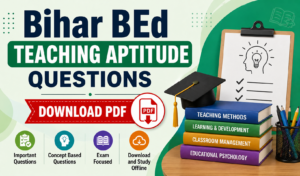 Bihar BEd Teaching Aptitude Questions Download PDF