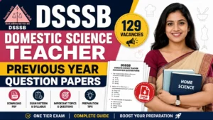 DSSSB Domestic Science Teacher Previous Year Question Papers, Download PDF