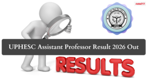 UPHESC Assistant Professor Result 2026 Out, Download Merit List PDF