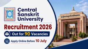 Central Sanskrit University Recruitment 2026 Out for 90 Vacancies, Apply Online Before 10 July