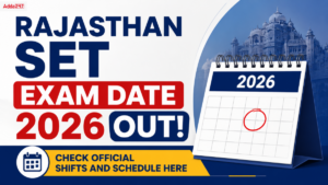 Rajasthan SET Exam Date 2026 Out, Check Official Shifts and Schedule Here