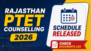 Rajasthan PTET Counselling 2026 Schedule Released, Check Documents List