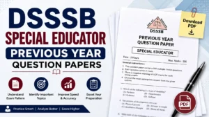 DSSSB Special Educator Previous Year Question Papers
