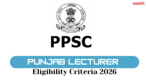 Punjab Lecturer Eligibility Criteria 2026, Check Age Limit and Qualifications