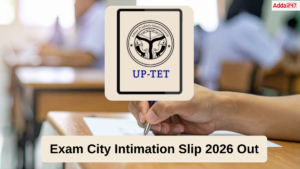 UPTET Exam City Intimation Slip 2026 Out @upessc.up.gov.in (Today), Download PDF Here