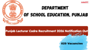 Punjab Lecturer Cadre Recruitment 2026 Notification Out for 829 Vacancies, Check Apply Online Dates