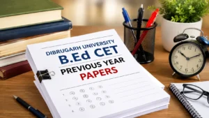 Dibrugarh University B.Ed CET Previous Year Papers