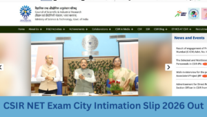 CSIR NET Exam City Intimation Slip 2026 Out, Download Exam Centre PDF