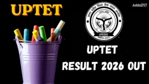 UPTET Result 2026 Out @upessc.up.gov.in (Today), Download Scorecard PDF