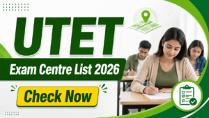 UTET Exam Center 2026 List District Wise, Check your Exam City Here
