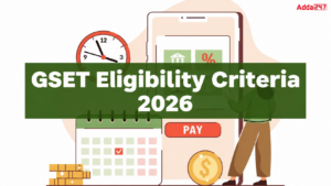 GSET Eligibility Criteria 2026, Check Age Limit and Qualification