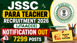 JSSC Para Teacher Recruitment 2026 (JTAACCE) Notification OUT for 7299 Posts
