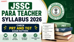 JSSC Para Teacher Syllabus 2026, Check PRT and TGT Exam Pattern