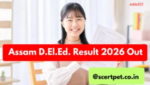 Assam D.El.Ed. Result 2026 Out @scertpet.co.in, Download SCERT PET Scorecard PDF
