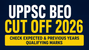 UPSSC BEO Cut Off 2026, Check Expected and Previous Year Qualifying Marks