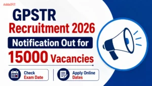 GPSTR Recruitment 2026 Notification Out for 15000 Vacancies, Check Exam Date, Apply Online Dates