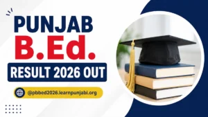 Punjab B.Ed. Result 2026 Out @pbbed2026.learnpunjabi.org, Direct Link to Download Merit List PDF