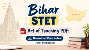 Bihar STET Art of Teaching PDF: Download Free Notes (Hindi and English)