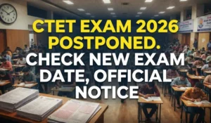 CTET Exam 2026 Postponed, Application Form Reopen, Download Official Notice