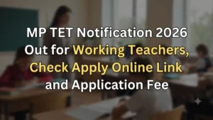 MP TET Notification 2026 Out for Working Teachers