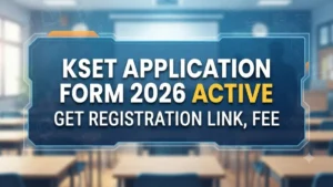 KSET Application Form 2026 Active, Get Registration Link, Fee