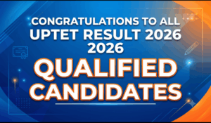 Congratulations to All UPTET 2026 Qualified Candidates 