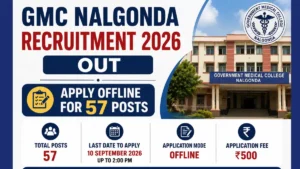 GMC Nalgonda Recruitment 2026 Out, Apply Offline for 57 Posts