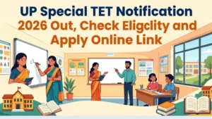 UP Special TET Notification 2026 Out, Check Eligibility and Apply Online Link        create an image on this with teaching background nd just title on it nothing else\