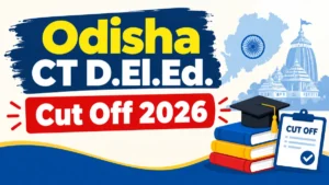 Odisha CT D.El.Ed. Cut Off 2026 Out, Check Qualifying Marks