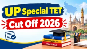 UP Special TET Cut Off 2026, Check Previous Year Qualifying Marks
