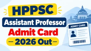 HPPSC Assistant Professor Admit Card 2026 Out, Download Subject Wise Hall Ticket PDF